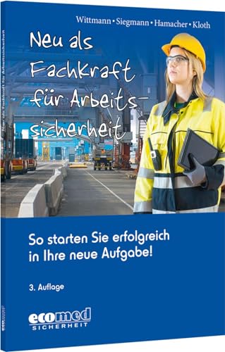 Neu als Fachkraft für Arbeitssicherheit: So starten Sie erfolgreich in Ihre neue Aufgabe! von ecomed