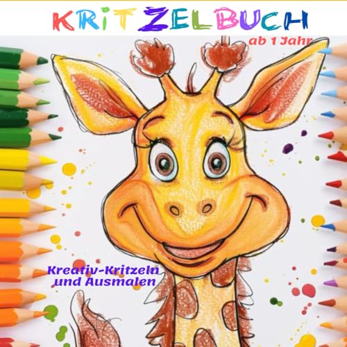 Kritzelbuch ab 1 Jahr: Erstes dickes Ausmalbuch mit 50 einfachen Motiven zum Kritzeln und Ausmalen der ersten Gegenstände für kreative Kinder: Fördert ... - Perfekt für zu Hause und unterwegs von Independently published