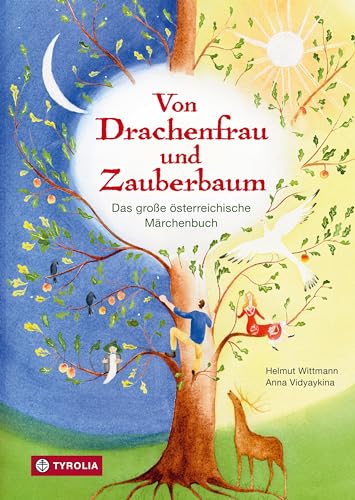 Von Drachenfrau und Zauberbaum: Das große österreichische Märchenbuch von Tyrolia Verlagsanstalt Gm