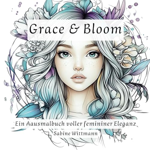 Grace & Bloom: Ein Ausmalbuch voller femininer Eleganz von Independently published