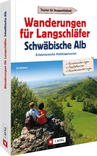 Bruckmann Wanderführer Baden-Württemberg – Wanderungen für Langschläfer auf der Schwäbischen Alb: Halbtagestouren, Familienwanderungen, Erlebniswandern mit Kindern von Bruckmann