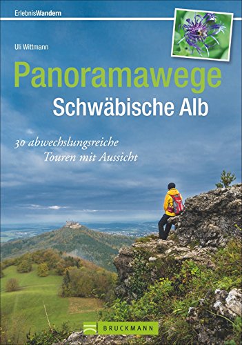 Panoramawege Schwäbische Alb: 30 Touren mit Aussicht: 30 abwechslungsreiche Touren mit Aussicht. Mit GPS-Daten zum Download (Erlebnis Wandern)