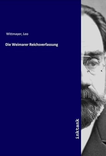 Die Weimarer Reichsverfassung