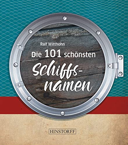 Die 101 schönsten Schiffsnamen von Hinstorff Verlag GmbH