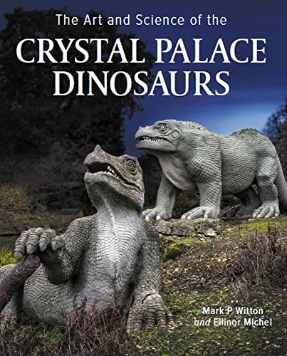 The Art and Science of the Crystal Palace Dinosaurs von The Crowood Press Ltd