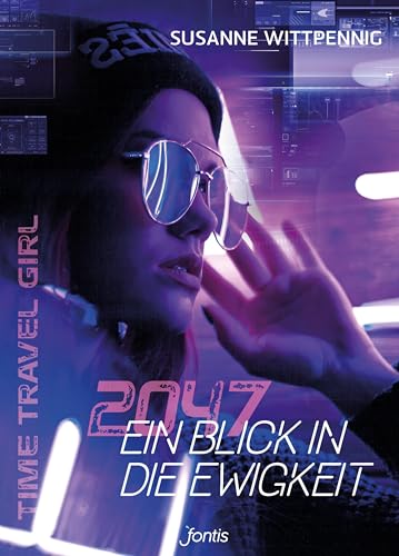 2047 - Ein Blick in die Ewigkeit: Time Travel Girl 3