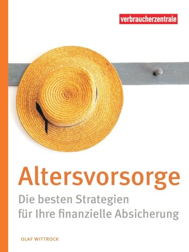 Altersvorsorge: Die besten Strategien für Ihre finanzielle Absicherung von Verbraucherzentrale NRW