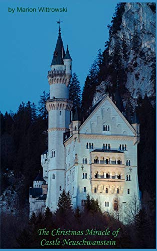 The Christmas Miracle of Castle Neuschwanstein
