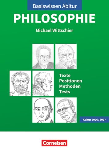Basiswissen Abitur Philosophie - Abitur 2026/2027: Basiswissen Abitur Philosophie - Texte - Positionen - Methoden - Tests - Prüfungswissen von Cornelsen Verlag GmbH