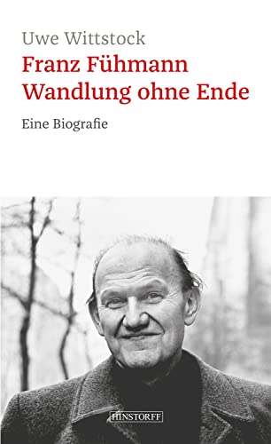 Franz Fühmann. Wandlung ohne Ende: Eine Biografie von Hinstorff Verlag GmbH