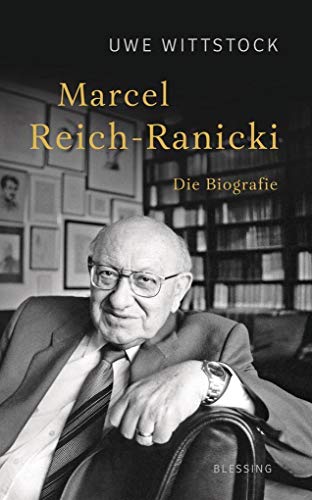 Marcel Reich-Ranicki: Die Biografie Marcel Reich-Ranicki: Die Biografie