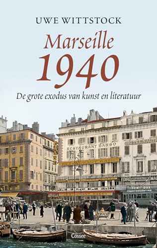 Marseille 1940: de grote exodus van kunst en literatuur von Uitgeverij Cossee