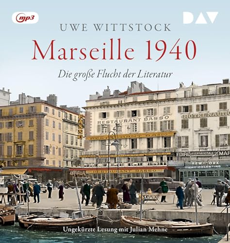 Marseille 1940. Die große Flucht der Literatur: Ungekürzte Lesung mit Julian Mehne (1 mp3-CD) von Der Audio Verlag