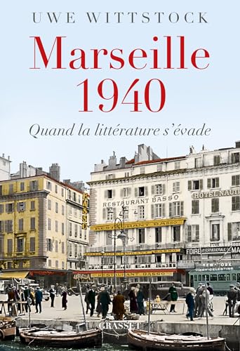 Marseille 1940: Quand la littérature s'évade