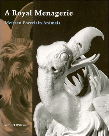 A Royal Menagerie: Meissen Porcelain Animals (Getty Trust Publications: J. Paul Getty Museum) von J. Paul Getty Museum