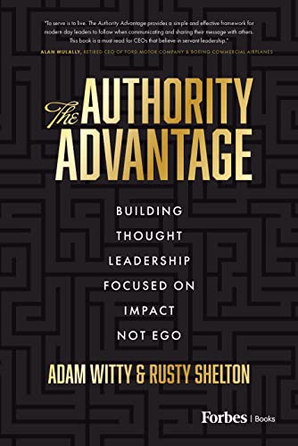 The Authority Advantage: Building Thought Leadership Focused on Impact Not Ego The Authority Advantage: Building Thought Leadership Focused on Impact Not Ego von Forbes Books