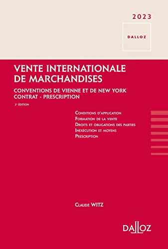 Vente internationale de marchandises 2023 2ed - Conventions de Vienne et de New York - Contrat - Prescription von DALLOZ