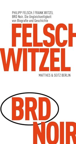 BRD Noir: Die Ungleichzeitigkeit von Biografie und Geschichte (Fröhliche Wissenschaft) von Matthes & Seitz Verlag