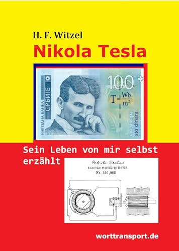 Nikola Tesla: Sein Leben von mir selbst erzählt (Menschenleben: Illustrierte Lebensgeschichten)