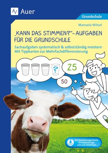 Kann das stimmen - Aufgaben für die Grundschule: Sachaufgaben systematisch & selbstständig meistern - Mit Tippkarten zur Mehrfachdifferenzierung (2. bis 4. Klasse) von Auer Verlag in der AAP Lehrerwelt GmbH
