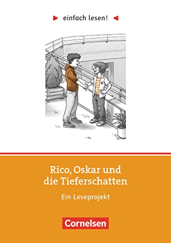 Einfach lesen! - Leseprojekte - Leseförderung ab Klasse 5 - Niveau 1: Rico, Oskar und die Tieferschatten - Ein Leseprojekt nach dem gleichnamigen ... lesen!, Leseförderung ab Klasse 5, Niveau 1) von Cornelsen Verlag GmbH