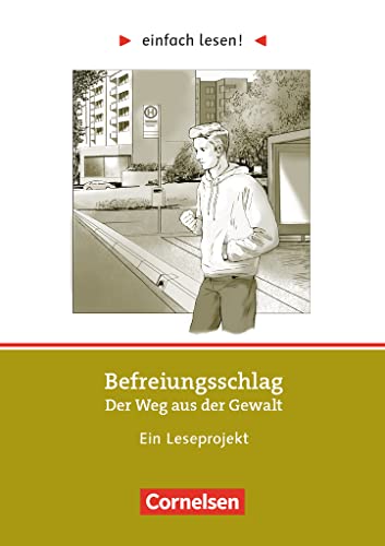 Einfach lesen! - Leseprojekte - Leseförderung ab Klasse 5 - Niveau 3: Befreiungsschlag. Der Weg aus der Gewalt - Ein Leseprojekt nach dem ... lesen!, Leseförderung ab Klasse 5, Niveau 3) Einfach lesen! - Leseprojekte - Leseförderung ab Klasse 5 - Niveau 3: Befreiungsschlag. Der Weg aus der Gewalt - Ein Leseprojekt nach dem ... lesen!, Leseförderung ab Klasse 5, Niveau 3)