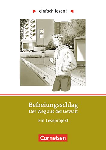 Einfach lesen! - Leseprojekte - Leseförderung ab Klasse 5 - Niveau 3: Befreiungsschlag. Der Weg aus der Gewalt - Ein Leseprojekt nach dem ... und Uwe Zissener - Arbeitsbuch mit Lösungen von Cornelsen Verlag