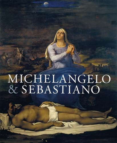 Michelangelo & Sebastiano (National Gallery London Publications) von Yale University Press