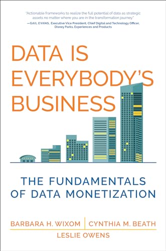 Data Is Everybody's Business: The Fundamentals of Data Monetization (Management on the Cutting Edge) von The MIT Press