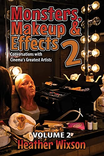 Monsters, Makeup & Effects 2: Conversations with Cinema's Greatest Artists