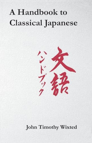 A Handbook to Classical Japanese (The Cornell East Asia Series, 134, Band 134)