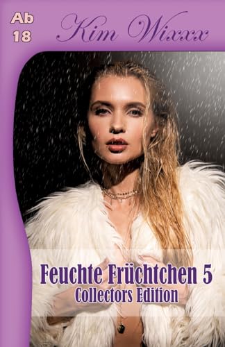 Feuchte Früchtchen 5: Collectors Edition