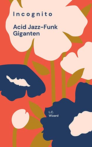 Incognito: Acid Jazz-Funk Giganten von Books on Demand GmbH
