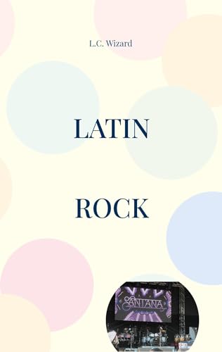 Latin Rock: Lodernde Leidenschaft und rasante Rhythmen