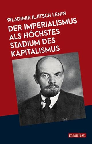 Der Imperialismus als höchstes Stadium des Kapitalismus (Marxistische Schriften)