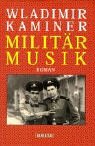 Militärmusik: Roman Militärmusik: Roman von Manhattan