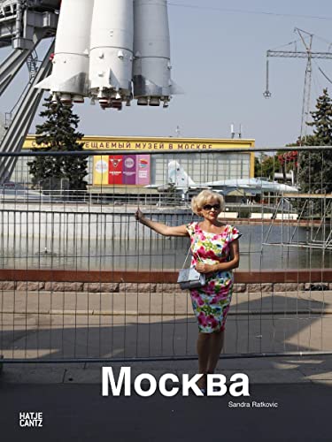 Sandra Ratkovic: Moskau,Moscow,Mockba (Fotografie) von Hatje Cantz