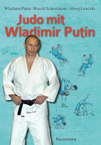 Judo mit Wladimir Putin von Palisander Verlag