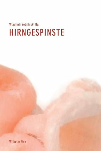 Hirngespinste. Denkprozesse zwischen Störung, Genialität und Fiktionalität in Künsten und Wissenschaften Hirngespinste. Denkprozesse zwischen Störung, Genialität und Fiktionalität in Künsten und Wissenschaften