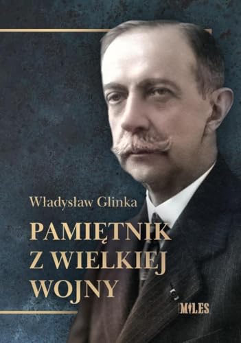 Pamiętnik z Wielkiej Wojny Pamiętnik z Wielkiej Wojny von Miles