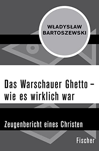 Das Warschauer Ghetto – wie es wirklich war: Zeugenbericht eines Christen von FISCHERVERLAGE