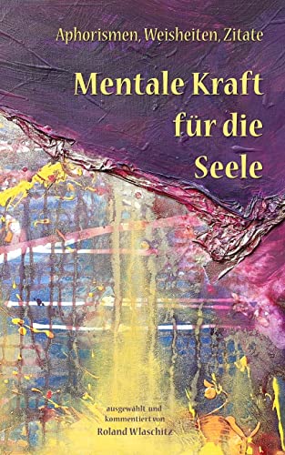 Mentale Kraft für die Seele Mentale Kraft für die Seele