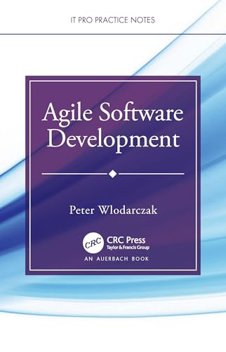 Agile Software Development (It Pro Practice Notes) von Auerbach Publications