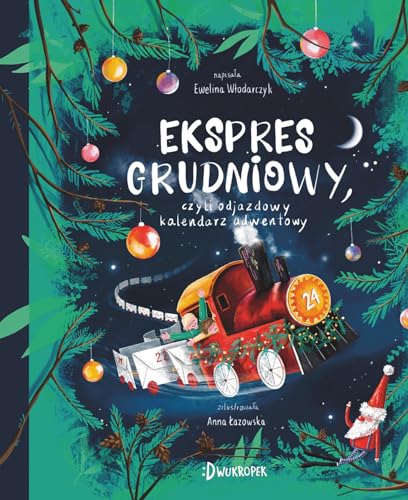 Ekspres grudniowy, czyli odjazdowy kalendarz adwentowy von Dwukropek