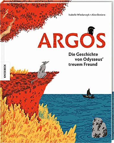 Argos: Die Geschichte von Odysseus' treuem Freund. Vorlesebuch für Kinder ab 4 Jahren von Knesebeck Von Dem GmbH