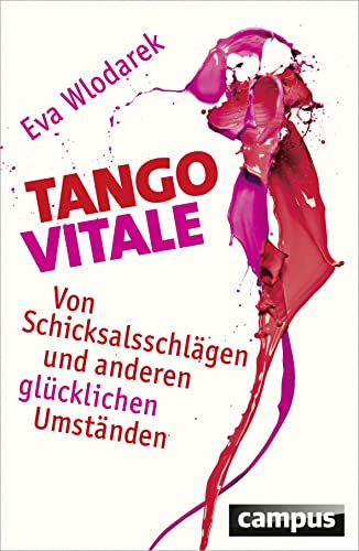 Tango Vitale: Von Schicksalsschlägen und anderen glücklichen Umständen