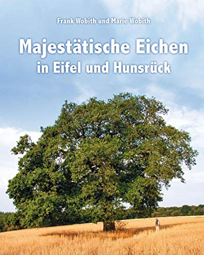 Majestätische Eichen in Eifel und Hunsrück von Rhein-Mosel-Verlag