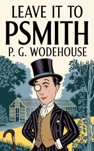 Leave It to Psmith Leave It to Psmith von Anson Street Press