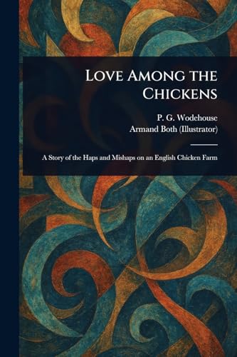 Love Among the Chickens Love Among the Chickens von Anson Street Press
