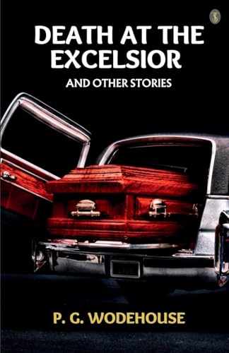 Death At The Excelsior, And Other Stories von True Sign Publishing House Private Limited